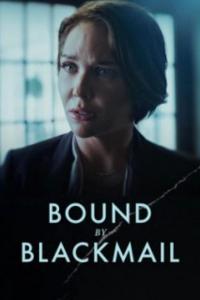 смотреть Bound by Blackmail