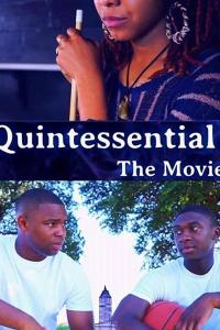 смотреть Quintessential: The Movie