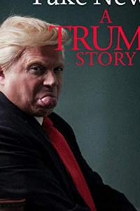 смотреть Fake News: A Trump Story