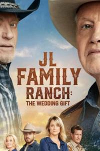 смотреть JL Family Ranch: The Wedding Gift