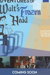 смотреть The Further Adventures of Walt's Frozen Head
