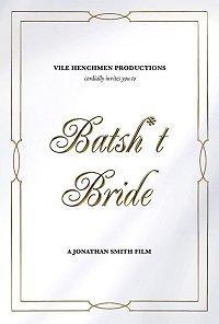 смотреть Batsh*t Bride