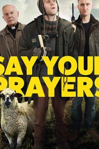 смотреть Say Your Prayers