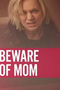 смотреть Beware of Mom