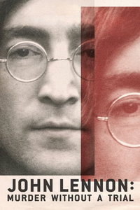 смотреть Джон Леннон: убийство без суда