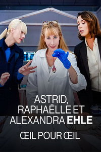 смотреть Астрид, Рафаэлла и Александра Эль: Око за Око